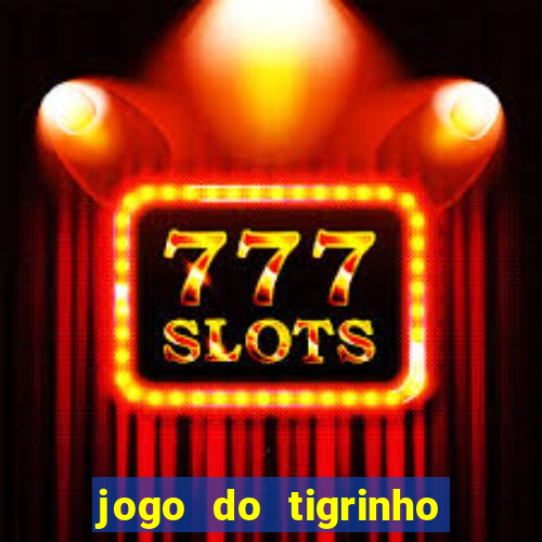 jogo do tigrinho pagando agora